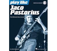 Play Like Jaco Pastorius: The Ultimate Bass Lesson (Book/Online Audio) (Includes Online Access Code)