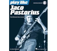 Play Like Jaco Pastorius: The Ultimate Bass Lesson (Book/Online Audio) (Includes Online Access Code)