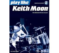 Play like Keith Moon: The Ultimate Drum Lesson Book with Online Audio Tracks
