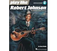 Play Like Robert Johnson: The Ultimate Guitar Lesson