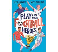 Play Like Your Football Heroes – Pro Tips for Becoming a Top Player