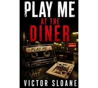 Play Me at the Diner: A Dark Serial Killer Thriller with Ritual Clues and Small-Town Secrets (The Ritual Mind Thrillers)