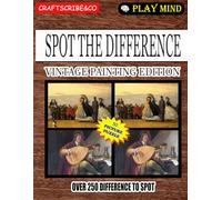 Play Mind - Spot The Differences book Vintage Painting edition 50 picture puzzle: This book is packed with more than 250 hidden differences and ... (Play Mind - Spot The Difference Series)
