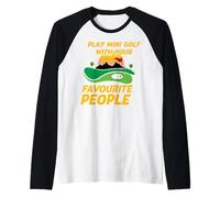 Play Mini Golf with Your Favourite People Raglan Baseball Tee