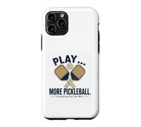 Play More Pickleball Everything Else Can Wait Case for iPhone 11 Pro