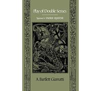 Play of Double Senses: Spenser's Faerie Queene