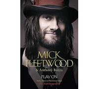 Play On: Now, Then and Fleetwood Mac by Fleetwood, Mick (June 4, 2015) Paperback