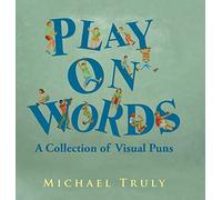 "Play on Words": : A Collection of Visual Puns