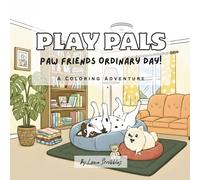 Play Pals: Paw Friends Ordinary Day! A Coloring Adventure