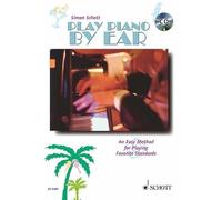 Play Piano by Ear: An Easy Method for Playing Songs wit - Paperback NEW Simon Sc