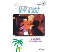 Play Piano By Ear - An Easy Method for Playing Songs Without Reading Music - Piano- edition with CD - ( ED 9280 )