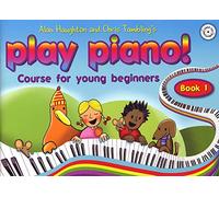 Play Piano! Course for Young Beginners Book 1 with CD by Alan Haughton and Chris Tambling