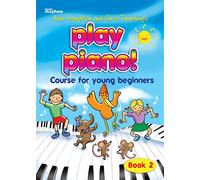 Play Piano Course For Young Beginners - Book 2 (Grade 2) | Beginner Piano Sheet Music Course for Children Students and Teachers | Progressive Learning Music Book for Lessons Practice and Early Study