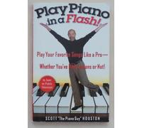 Play Piano in a Flash!: Play Your Favorite Songs Like a Pro - Whether You've Had Lessons or Not!
