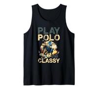 Play Polo Stay Classy Equestrian Polo Rider Art Tank Top
