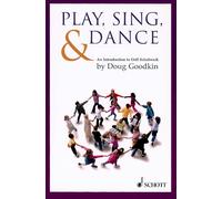 Play, Sing & Dance: An Introduction to Orff Schulwerk