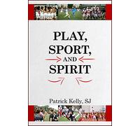Play, Sport, and Spirit