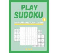 Play Sudoku: Medium Level for All Ages - Volume 1