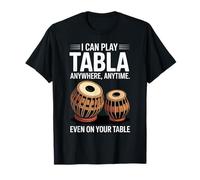 Play Tabla Anywhere Drumming Tablaist Tabla Drum Music Tabla T-Shirt