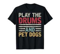 Play The Drums and Pet Dogs Percussionist Drummers Drumming T-Shirt
