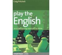 Play the English!: An Active Opening Repertoire for White (Everyman Chess)