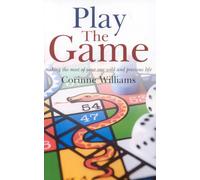 Play the Game: Making the Most of Your One Wild and Precious Life