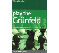Play the Grunfeld: Detailed Coverage of This Kasparov Favourite