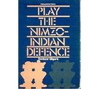 Play the Nimzo-Indian Defence (Pergamon Chess Openings)