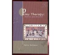 Play Therapy: Basics and Beyond