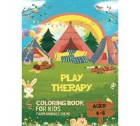 Play Therapy Coloring Book 4-6, 6-8 Year Olds: A Farm Animals Play Therapy Activity Book for Kids through Creative Expression for Mindfulness and ... Workbook for Kids in Preschool or Homeschool