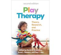 Play Therapy, Second Edition: Theory, Research, and Practice