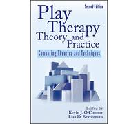 Play Therapy Theory and Practice: Comparing Theories and Techniques