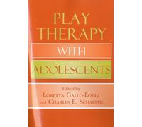 Play Therapy with Adolescents