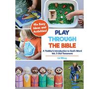 Play Through the Bible: A Toddler's Introduction to God's Word Vol. 1: Old Testament