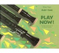 Play Time Recorder Course Play Now: An Introduction to the Descant Recorder