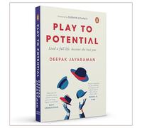 Play to Potential: Lead a full life, become the best you