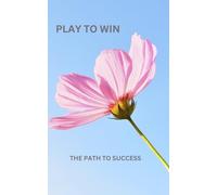 PLAY TO WIN THE PATH TO SUCCESS: The perfet notebook for everyday use, with a beatifull spring design.