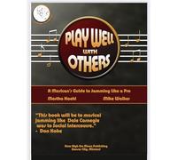 Play Well With Others (A Musician's Guide to Jamming Like a Pro)