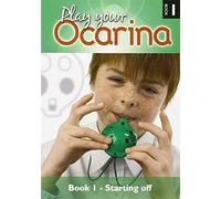 Play your Ocarina Book 1 'Starting Off' CD Edition : Basic skills and tunes