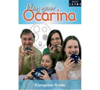 Play your Ocarina Complete Guide CD Edition : Book 1, 2, 3 & 4: Books 1 to 4 + Cds: 1234