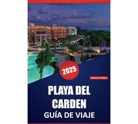 PLAYA DEL CARDEN GUÍA DE VIAJE 2025: Explora la Riviera Maya: Tu guía completa de playas, cultura y aventuras locales