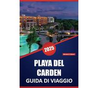 PLAYA DEL CARDEN GUIDA DI VIAGGIO 2025: Explore la Riviera Maya,la tua guida completa alle spiagge, alla cultura e alle avventure locali