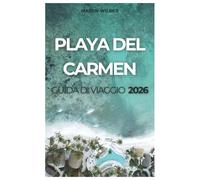 PLAYA DEL CARMEN GUIDA DI VIAGGIO 2026