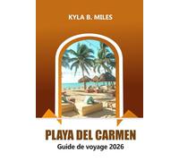 Playa Del Carmen Guide de voyage 2026: Découvrez la Riviera Maya du Mexique, les plages immaculées, la vie nocturne animée, la cuisine locale, l'aventure et les conseils d'initiés