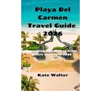 Playa Del Carmen Travel Guide 2026: Everything You Need to Know Before Visiting in 2026 (Your Ultimate Travel Guides)