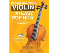 Playalong 20/20 Violin: 20 Easy Pop Hits | Easy Violin Sheet Music Songbook with Online Audio Backing Tracks for Beginner Players | Includes Let It Go, Skyfall, Titanium and All Of Me