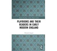 Playbooks and their Readers in Early Modern England (Material Readings in Early Modern Culture)