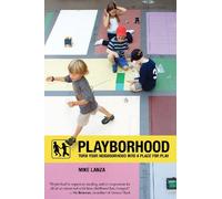 Playborhood: Turn Your Neighborhood Into a Place for Play