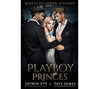 Playboy Princes: A Dark College Romance: 2 (Royals of Arbon Academy)