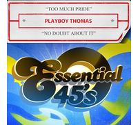 Playboy Thomas - Too Much Pride / No Doubt About It (Digital 45)
